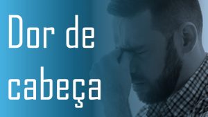 Cefaleia (dor de cabeça)